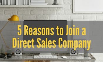 5 Reasons to Join a Direct Sales Company