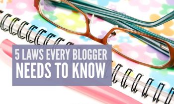 5 Laws Every Blogger Needs to Know