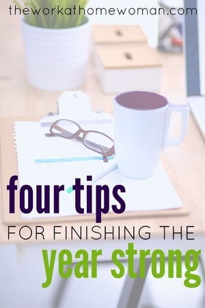 Christmas is over, but now what? Here are four simple tips for finishing the year strong so you can start the New Year off with a bang! #newyear #goals via @theworkathomewoman